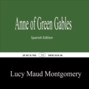 Anne of Green Gables : Spanish Edition - eBook