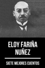 7 mejores cuentos de Eloy Farina Nunez - eBook