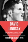 Essential Novelists - David Lindsay : philosophical science fiction - eBook