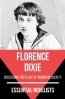 Essential Novelists - Florence Dixie : discussing the place of women in society - eBook