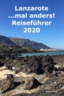 Lanzarote ...mal anders! Reisefuhrer 2020 - eBook