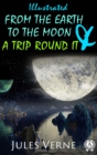 From the Earth to the Moon and a Trip Round It (illustrated) - eBook