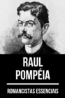Romancistas Essenciais - Raul Pompeia - eBook