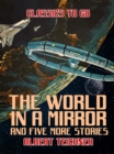 The World in a Mirror and five more stories - eBook