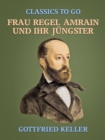 Frau Regel Amrain und ihr Jungster - eBook