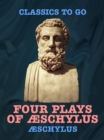 Four Plays of Æschylus - eBook