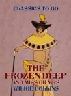 The Frozen Deep and Miss or Mrs - eBook