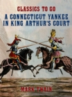 A Connecticut Yankee In King Arthur's Court - eBook