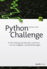Python Challenge : Fit fur Prufung, Job-Interview und Praxis - mit 100 Aufgaben und Musterlosungen - eBook