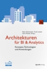 Architekturen fur BI & Analytics : Konzepte, Technologien und Anwendung - eBook