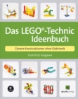 Das LEGO(R)-Technic-Ideenbuch : Clevere Konstruktionen ohne Elektronik - eBook