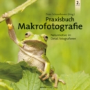 Praxisbuch Makrofotografie : Naturmotive im Detail fotografieren - eBook
