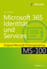 Microsoft 365 Identitat und Services : Original Microsoft Prufungstraining MS-100 - eBook