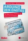 Arduino - dein Einstieg : Die Open-Source-Plattform fur Elektronik-Prototypen - eBook