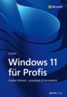 Windows 11 fur Profis : Insider-Wissen - praxisnah & kompetent - eBook