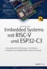 Embedded Systems mit RISC-V und ESP32-C3 : Eine praktische Einfuhrung in Architektur, Peripherie und eingebettete Programmierung - eBook