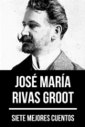 7 mejores cuentos de Jose Maria Rivas Groot - eBook