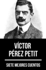 7 mejores cuentos de Victor Perez Petit - eBook