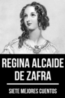 7 mejores cuentos de Regina Alcaide de Zafra - eBook