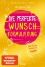 Die perfekte Wunschformulierung - eBook