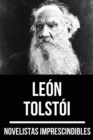 Novelistas Imprescindibles - Leon Tolstoi - eBook