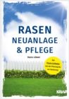 Rasen Neuanlage und Pflege : Der Praxis-Leitfaden von der Planung bis zur Sanierung - eBook