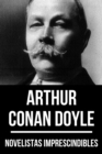 Novelistas Imprescindibles - Arthur Conan Doyle - eBook