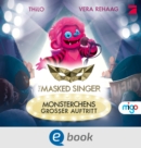The Masked Singer 1. Monsterchens groer Auftritt - eBook