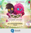 The Masked Singer 2. Ein monsterstarkes Team - eBook