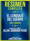 Resumen Completo: El Lenguaje Del Cuerpo (Body Language) - Basado En El Libro De Allan & Barbara Pease - eBook