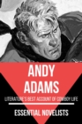 Essential Novelists - Andy Adams : literature's best account of cowboy life - eBook