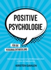 POSITIVE  PSYCHOLOGIE FUR DIE PERSONALENTWICKLUNG : Motivationskrisen meistern & Fachkraftemangel trotzen in Zeiten der Digitalisierung - eBook