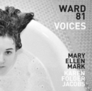 Mary Ellen Mark and Karen Folger Jacobs: Ward 81: Voices - Book