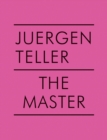 Juergen Teller: The Master V - Book