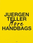 Juergen Teller: More Handbags - Book