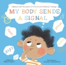 My Body Sends A Signal : Helping Kids Recognize Emotions and Express Feelings - Book