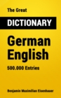 The Great Dictionary German - English : 500.000 Entries - eBook