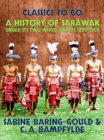 A History of Sarawak under Its Two White Rajahs 1839-1908 - eBook