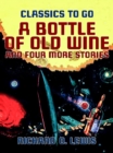 A Bottle of Old Wine and Four More Stories - eBook