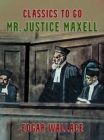 Mr. Justice Maxell - eBook