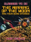 The Winning of the Moon and four more stories - eBook