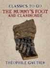 The Mummy's Foot and Clarimonde - eBook