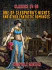One of Cleopatra's Nights and Other Fantastic Romances - eBook