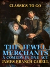 The Jewel Merchants: A Comedy in One Act - eBook