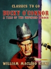 Bucky O'Connor A Tale of the Unfenced Border - eBook