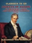 Aspects of Nature in Different Lands and Different Climates Volume 1 - eBook