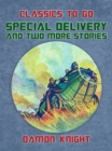 Special Delivery and two more stories - eBook