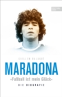 Maradona "Fuball ist mein Gluck" : Die Biografie - eBook