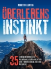 Uberlebensinstinkt : 35 lebensbedrohliche Ausnahmesituationen und ihre wahrscheinlichsten Auswege - eBook