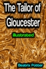 The Tailor of Gloucester illustrated - eBook
